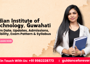 Indian Institute of Technology (IIT Guwahati) : Exam Date, Updates, Admissions, Eligibility, Exam Pattern and Syllabus